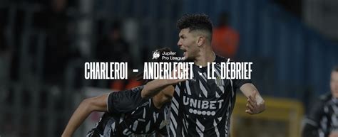 Charleroi Anderlecht le débrief RCSC Sporting de Charleroi