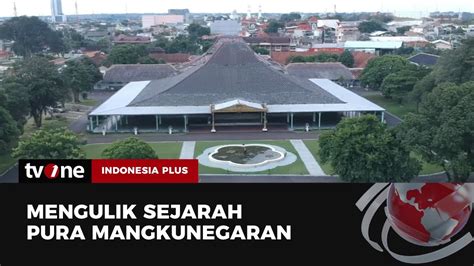 Menjelajahi Sejarah Pura Mangkunegaran Solo Indonesia Plus Tvone