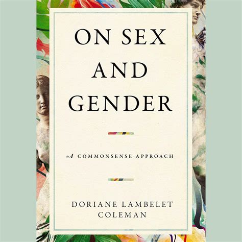 On Sex And Gender A Commonsense Approach Coleman Doriane Lambelet