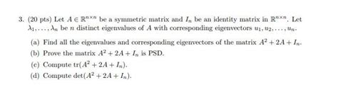 Solved Pts Let A E Rnxn Be A Symmetric Matrix And In Chegg