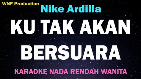 Ku Tak Akan Bersuara Suara Hatiku Karaoke Nada Rendah Wanita Nike