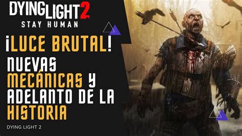 DYING LIGHT 2 NUEVOS ENEMIGOS NUEVOS DETALLES DE LA HISTORIA DEL