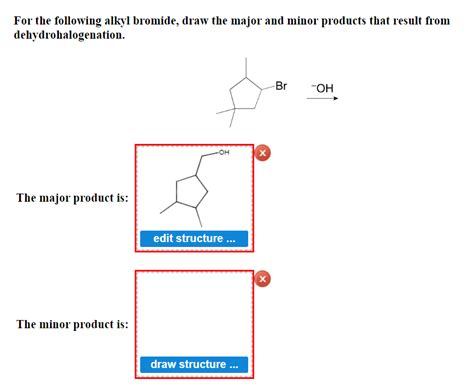 Solved For The Following Alkyl Bromide Draw The Major And Minor