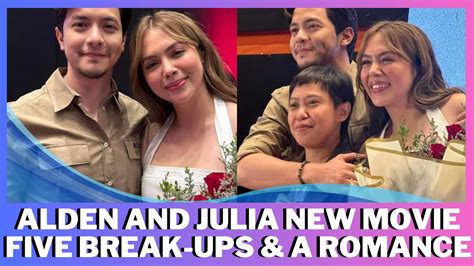 ALDEN RICHARDS AND JULIA MONTES NEW UPCOMING MOVIE FIVE BREAK UPS AND