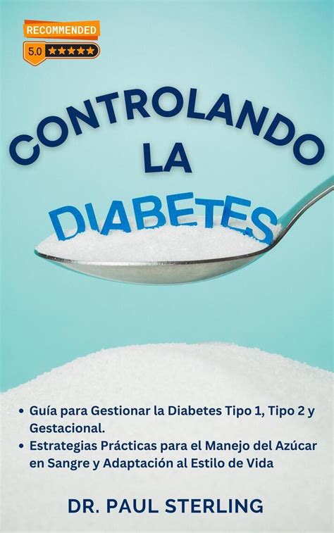 Lee Controlando La Diabetes Guía Para Gestionar La Diabetes Tipo 1