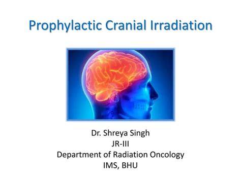 Prophylactic Cranial Irradiation Ppt