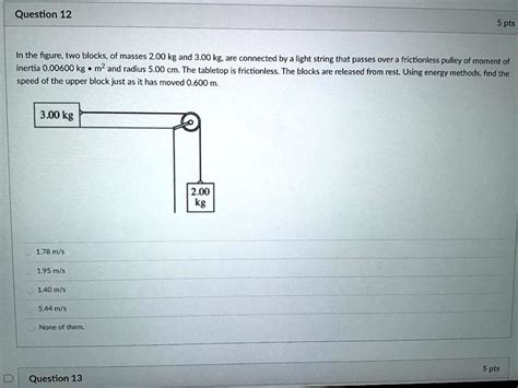 Solved Question 12 5 Pts In The Figure Two Blocks Of Masses 2 00 Kg And 3 00 Kg Are