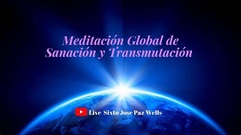 Meditación Global de Sanación y Transmutación YouTube