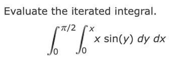 Answered Evaluate the iterated integral rπ 2 X bartleby