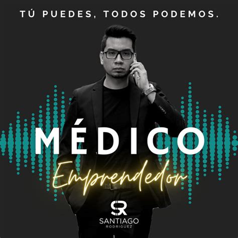 De médico a emprendedor Podcast on Spotify