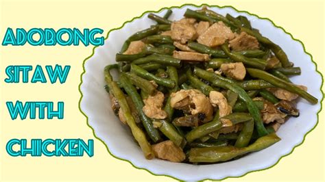 Adobong Sitaw With Chicken Adobong Panlasang Pinoy Easy And Quick