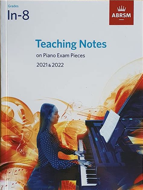 Abrsm Teaching Notes For Piano Exams 2021 2022 Grades 1 8 Abrsm Piyano