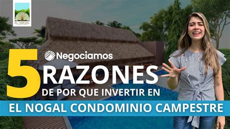 5 Razones De Por Que Invertir En El Nogal Condominio Campestre El Nogal