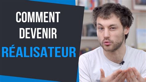 Comment Devenir R Alisateur Youtube