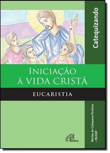 Inicia O Vida Crist Eucaristia Catequizando Mercadolivre