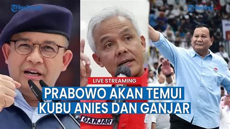 Probowo Bertekad Akan Temui Kubu AMIN Dan Ganjar Hingga Respons Anies