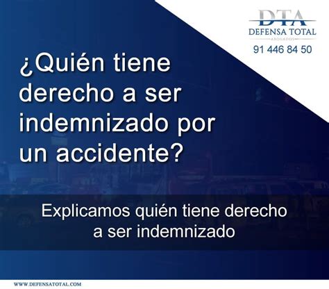 ¿quién Tiene Derecho A Ser Indemnizado Por Un Accidente Defensa