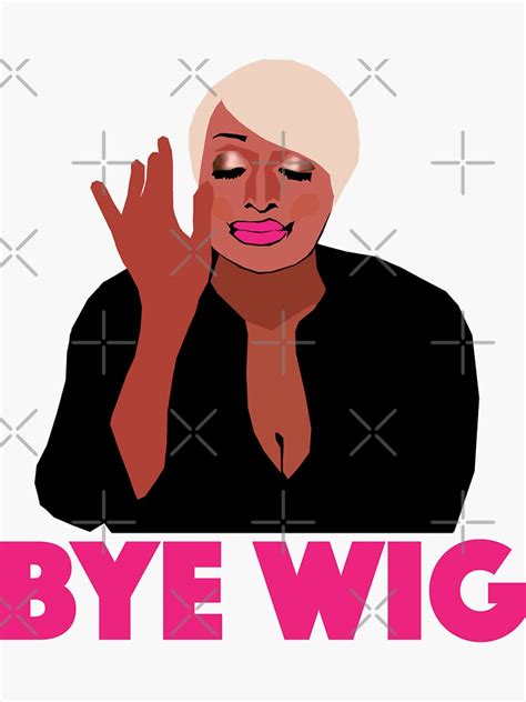 "Nene Leakes "BYE WIG" - Real Housewives of Atlanta (RHOA) " Sticker by TheBoyHeroine | Redbubble