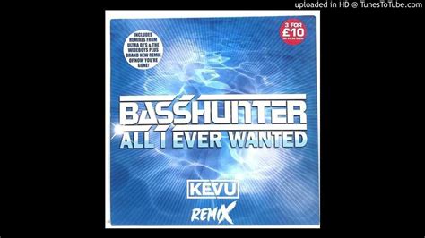 Basshunter All I Ever Wanted Kevu Remix Youtube