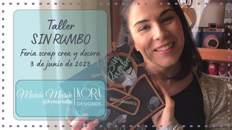 Taller Sin Rumbo Feria Scrap Crea Y Decora De Madrid Junio Youtube