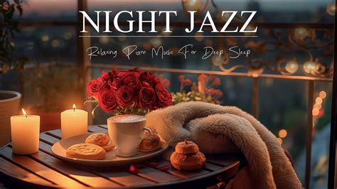 Smooth Jazz Sleep Music Relaxing Cozy Piano Jazz Music Soft