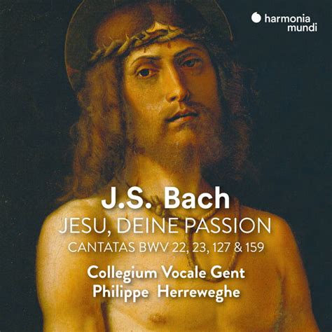 Collegium Vocale Gent Philippe Herreweghe Bach Jesu Deine Passion