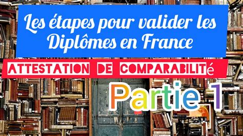 ATTESTATION DE COMPARABILITÉ DES DIPLÔMES ENIC NARIC PARTIE 1 YouTube