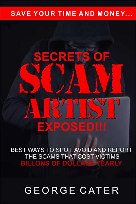 SECRETS OF SCAM ARTIST EXPOSED!!!: How to spot , avoid and report scam ...