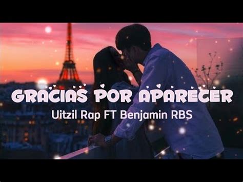 GRACIAS POR APARECER UITZIL RAP FT BENJAMIN RBS YouTube