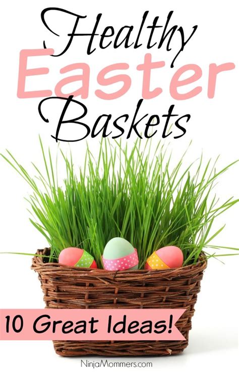 Healthy Easter Basket Ideas- 10 Great Ideas for this Easter