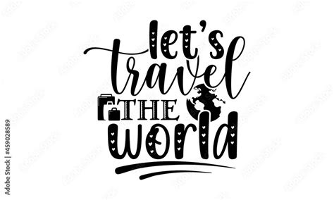 Lets Travel The World Svg Travel Quotes Svg Bundle Adventure Quote