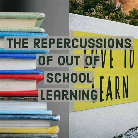 The Repercussions of Out of School Learning - Stories, Facts, and Everything in Between