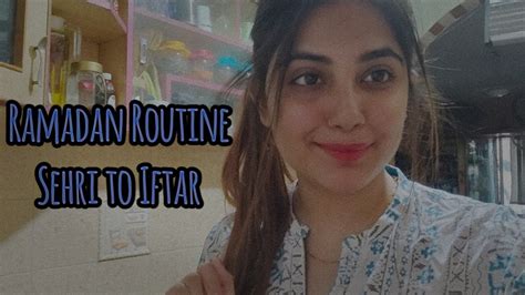 Ramadan Routine Sehri To Iftar Routine Vlog Youtube