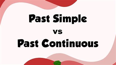 Past Simple Tense Vs Past Continuous Tense Beginners 15 Questions Explanatory Notes Youtube