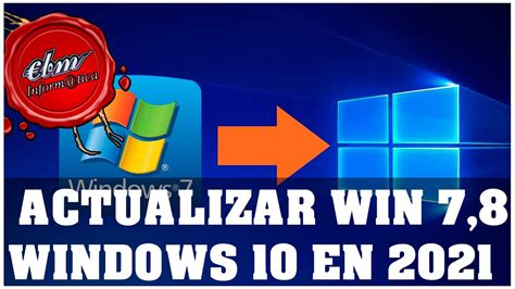 Como Actualizar De Windows 7 O 8 A Windows 10 En 2021 Youtube