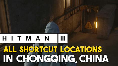 Hitman 3 All Shortcut Locations In Chongqing China Crowbar Location