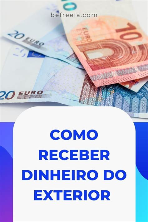 Como receber dinheiro do exterior as 8 melhores opções Ideias para