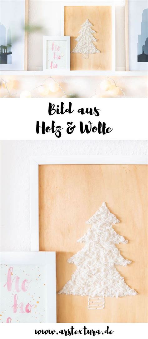 Holz Mit Wolle Besticken Ars Textura Diy Blog Diy Weihnachten