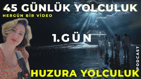 Huzura Yolculuk G N G Nl K Yolculuk Her G N Bir Video Youtube