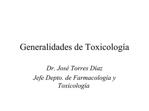 Sesión 1 2 Generalidades De Toxicología Ppt