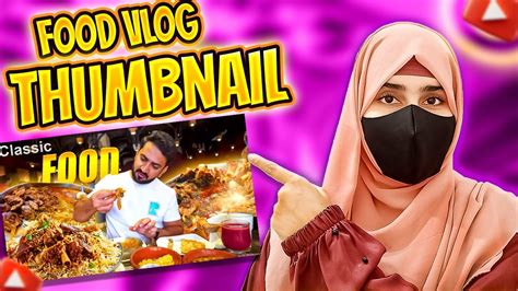 How To Make Thumbnail Like Abdul Malik Fareed How To Make Food Vlog