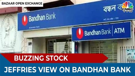 Jeffries Maintains Buy Call On Bandhan Bank Sets Target Price At Rs