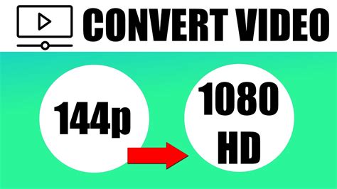 How To Convert Low Quality Videos To 1080p HD Convert YouTube