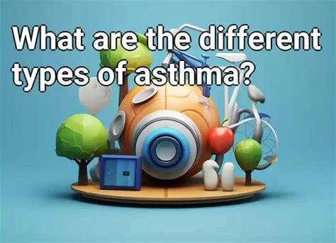 What are the different types of asthma? – Health.Gov.Capital