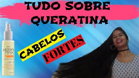 Queratina O Que Qual A Fun O E O Que Ela Faz Pelos Fios Descubra