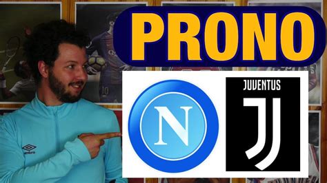 PRONOSTIC NAPLES JUVENTUS YouTube