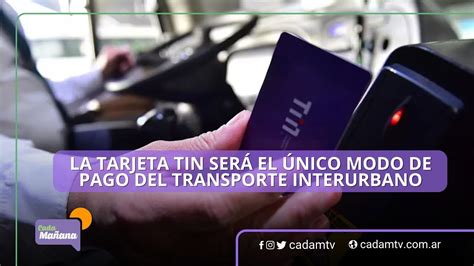 La Tarjeta Tin Ser El Nico Modo De Pago Del Transporte Interurbano