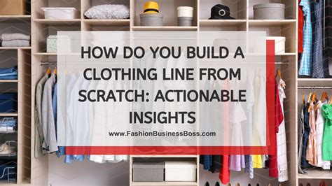 How Do You Build A Clothing Line From Scratch Actionable Insights