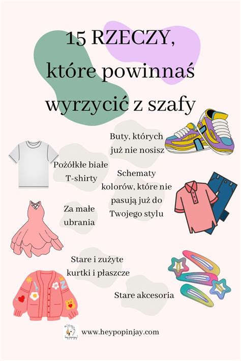 15 RZECZY KTÓRE POWINNAŚ WYRZUCIĆ Z SZAFY PORADY OD HEY POPINJAY