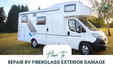 How To Repair Rv Fiberglass Exterior Damage 6 Steps